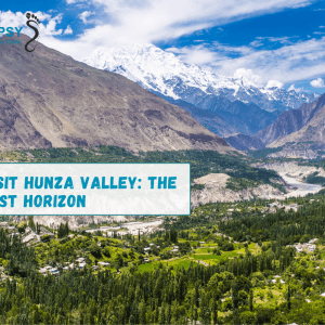 Visit Hunza Valley