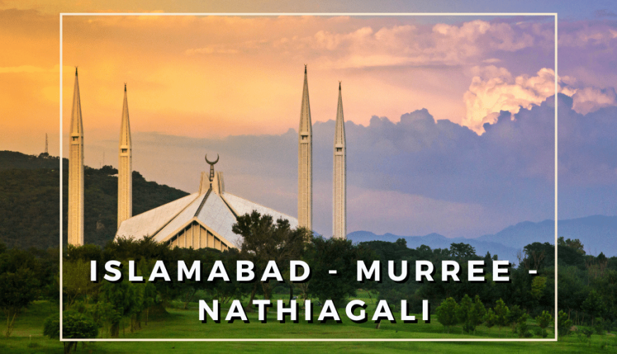 Explore Islamabad Murree & Nathiagali