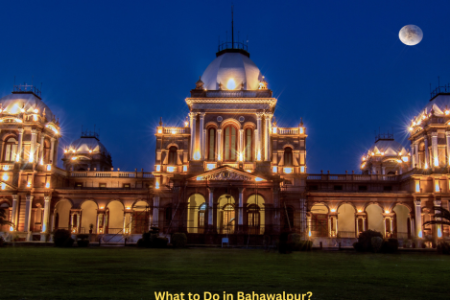 What to do in Bahawalpur