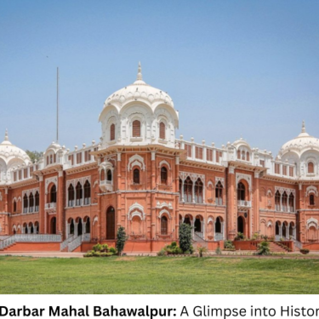 Darbar Mahal in Bahawalpur: A Glimpse into Amazing History