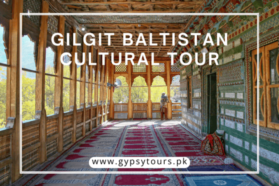 Gilgit Baltistan Cultural Tour