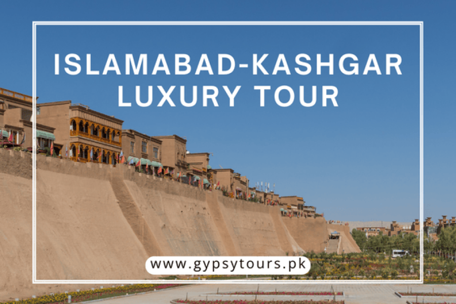 Islamabad-Kashgar Luxury Tour